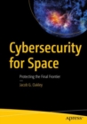 Cybersecurity for Space : Protecting the Final Frontier - eBook