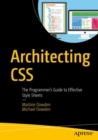 Architecting CSS : The Programmer's Guide to Effective Style Sheets - eBook