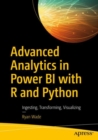 Advanced Analytics in Power BI with R and Python : Ingesting, Transforming, Visualizing - eBook