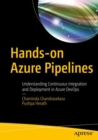 Hands-on Azure Pipelines : Understanding Continuous Integration and Deployment in Azure DevOps - eBook
