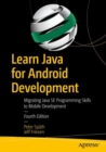 Learn Java for Android Development : Migrating Java SE Programming Skills to Mobile Development - eBook