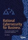 Rational Cybersecurity for Business : The Security Leaders' Guide to Business Alignment - eBook