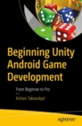 Beginning Unity Android Game Development : From Beginner to Pro - Book