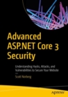 Advanced ASP.NET Core 3 Security : Understanding Hacks, Attacks, and Vulnerabilities to Secure Your Website - eBook