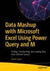 Data Mashup with Microsoft Excel Using Power Query and M : Finding, Transforming, and Loading Data from External Sources - eBook