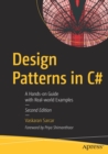 Design Patterns in C# : A Hands-on Guide with Real-world Examples - Book