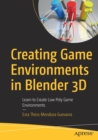 Creating Game Environments in Blender 3D : Learn to Create Low Poly Game Environments - Book