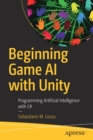 Beginning Game AI with Unity : Programming Artificial Intelligence with C# - Book