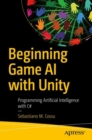 Beginning Game AI with Unity : Programming Artificial Intelligence with C# - eBook