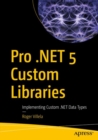 Pro .NET 5 Custom Libraries : Implementing Custom .NET Data Types - Book