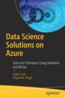 Data Science Solutions on Azure : Tools and Techniques Using Databricks and MLOps - Book