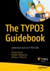 The TYPO3 Guidebook : Understand and Use TYPO3 CMS - eBook