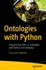 Ontologies with Python : Programming OWL 2.0 Ontologies with Python and Owlready2 - eBook