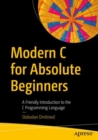 Modern C for Absolute Beginners : A Friendly Introduction to the C Programming Language - eBook