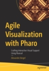 Agile Visualization with Pharo : Crafting Interactive Visual Support Using Roassal - Book