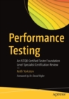 Performance Testing : An ISTQB Certified Tester Foundation Level Specialist Certification Review - Book