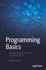 Programming Basics : Getting Started with Java, C#, and Python - Book
