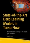 State-of-the-Art Deep Learning Models in TensorFlow : Modern Machine Learning in the Google Colab Ecosystem - eBook