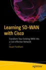 Learning SD-WAN with Cisco : Transform Your Existing WAN Into a Cost-effective Network - eBook