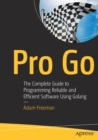 Pro Go : The Complete Guide to Programming Reliable and Efficient Software Using Golang - Book