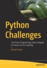 Python Challenges : 100 Proven Programming Tasks Designed to Prepare You for Anything - Book