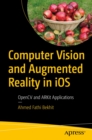 Computer Vision and Augmented Reality in iOS : OpenCV and ARKit Applications - eBook