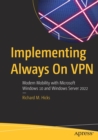 Implementing Always On VPN : Modern Mobility with Microsoft Windows 10 and Windows Server 2022 - Book