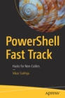 PowerShell Fast Track : Hacks for Non-Coders - Book