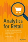 Analytics for Retail : A Step-by-Step Guide to the Statistics Behind a Successful Retail Business - eBook