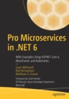 Pro Microservices in .NET 6 : With Examples Using ASP.NET Core 6, MassTransit, and Kubernetes - Book