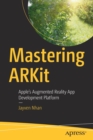 Mastering ARKit : Apple’s Augmented Reality App Development Platform - Book