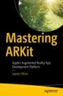 Mastering ARKit : Apple's Augmented Reality App Development Platform - eBook