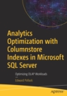 Analytics Optimization with Columnstore Indexes in Microsoft SQL Server : Optimizing OLAP Workloads - Book