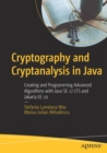 Cryptography and Cryptanalysis in Java : Creating and Programming Advanced Algorithms with Java SE 17 LTS and Jakarta EE 10 - Book