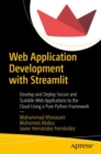 Web Application Development with Streamlit : Develop and Deploy Secure and Scalable Web Applications to the Cloud Using a Pure Python Framework - Book