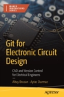 Git for Electronic Circuit Design : CAD and Version Control for Electrical Engineers - Book