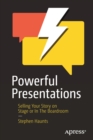 Powerful Presentations : Selling Your Story on Stage or In The Boardroom - Book