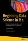 Beginning Data Science in R 4 : Data Analysis, Visualization, and Modelling for the Data Scientist - eBook
