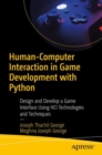Human-Computer Interaction in Game Development with Python : Design and Develop a Game Interface Using HCI Technologies and Techniques - Book