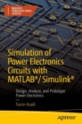 Simulation of Power Electronics Circuits with MATLAB(R)/Simulink(R) : Design, Analyze, and Prototype Power Electronics - eBook
