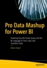Pro Data Mashup for Power BI : Powering Up with Power Query and the M Language to Find, Load, and Transform Data - eBook