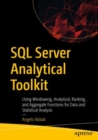SQL Server Analytical Toolkit : Using Windowing, Analytical, Ranking, and Aggregate Functions for Data and Statistical Analysis - Book