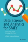 Data Science and Analytics for SMEs : Consulting, Tools, Practical Use Cases - eBook