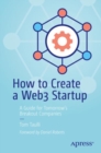 How to Create a Web3 Startup : A Guide for Tomorrow's Breakout Companies - eBook