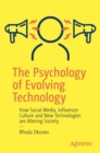 The Psychology of Evolving Technology : How Social Media, Influencer Culture and New Technologies are Altering Society - eBook