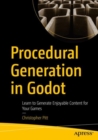 Procedural Generation in Godot : Learn to Generate Enjoyable Content for Your Games - Book