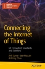 Connecting the Internet of Things : IoT Connectivity Standards and Solutions - eBook