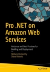 Pro .NET on Amazon Web Services : Guidance and Best Practices for Building and Deployment - eBook