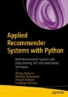 Applied Recommender Systems with Python : Build Recommender Systems with Deep Learning, NLP and Graph-Based Techniques - Book