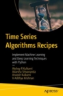 Time Series Algorithms Recipes : Implement Machine Learning and Deep Learning Techniques with Python - eBook
